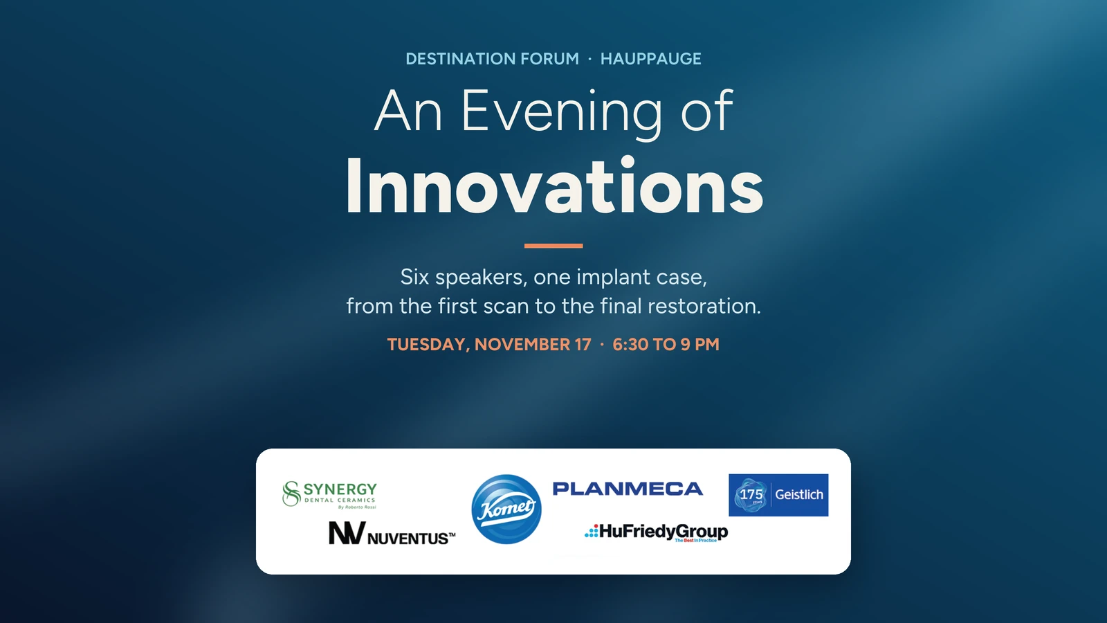 Six Dental Industry Leaders, One Evening: The Destination Forum's November Night of Innovation